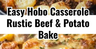 Hobo Casserole Rustic Ground Beef and Potato Bake