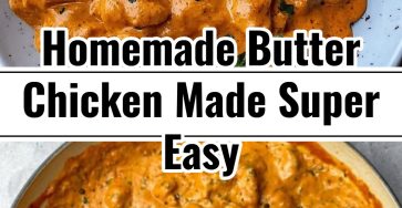 Quick and Easy Homemade Butter Chicken Dinner Recipe