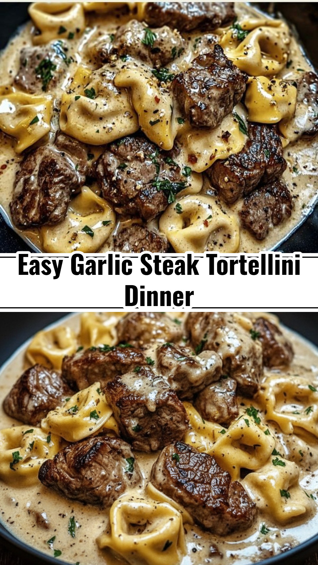 Easy Skillet Garlic Steak Tortellini Weeknight Pasta Dinner