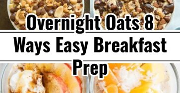 Delicious Easy Overnight Oats 8 Flavor Ideas
